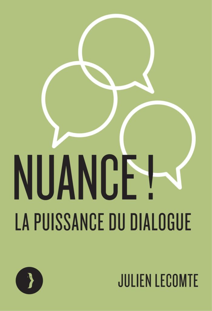 Nuance ! La puissance du dialogue, Paris, Les Pérégrines, 2022.